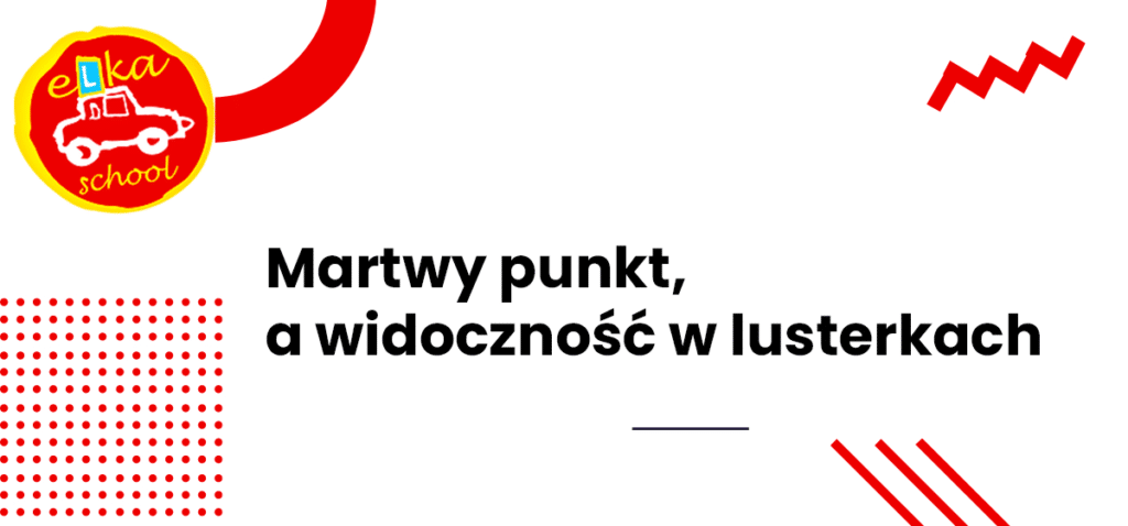 Martwy punkt, a widoczność w lusterkach