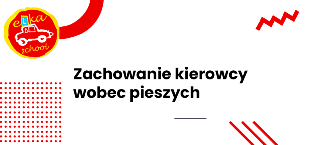 Zachowanie kierowcy wobec pieszych