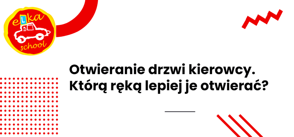 Otwieranie drzwi kierowcy